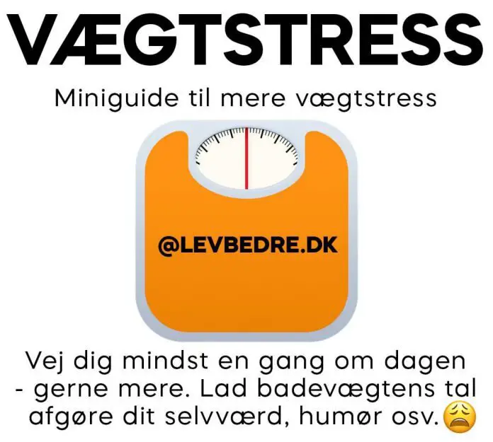 MANGE VEJNINGER I VÆGTTABET KAN GIVE VÆGTSTRESS